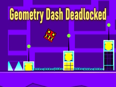 Játék Geometry Dash Deadlocked