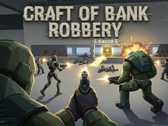 Játék Craft of Bank Robbery